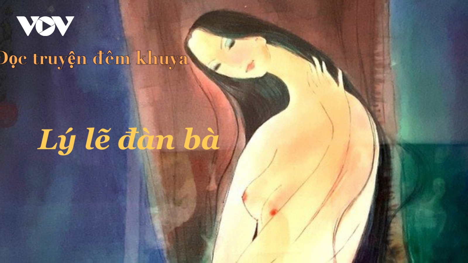 Truyện ngắn "Lý lẽ đàn bà"